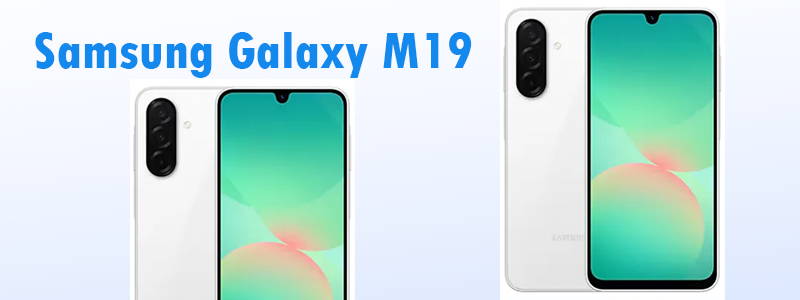 بررسی کامل گوشی Samsung Galaxy M19: ترکیبی از قدرت، دوام و قیمت مناسب