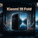 استفاده از حافظه LPDDR6، شیائومی هنوز مشخصات کامل Xiaomi 18 Fold را منتشر نکرده است